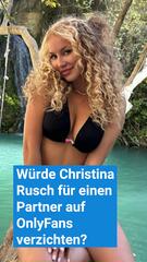 Würde Christina Rusch für einen Partner auf OnlyFans verzichten?