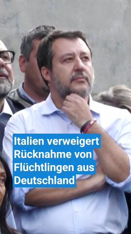 KItalien verweigert Rücknahme von Flüchtlingen aus Deutschland