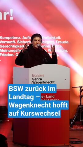 BSW zurück im Landtag – Wagenknecht hofft auf Kurswechsel