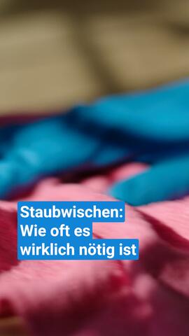Staubwischen: Wie oft es wirklich nötig ist