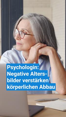 Psychologin: Negative Altersbilder verstärken körperlichen Abbau