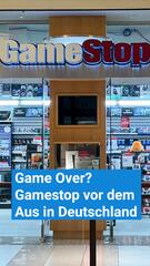 Game Over? Gamestop vor dem Aus in Deutschland