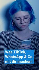 Was TikTok, WhatsApp & Co. mit dir machen!