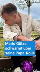 Mario Götze schwärmt von seinen Papa-Aufgaben
