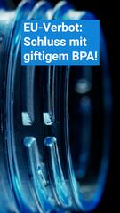 EU-Verbot: Schluss mit giftigem BPA