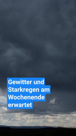 Gewitter und Starkregen am Wochenende erwartet