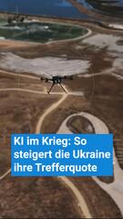 KI im Krieg: So steigert die Ukraine ihre Trefferquote