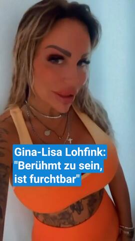 Gina-Lisa Lohfink: "Berühmt zu sein, ist furchtbar"