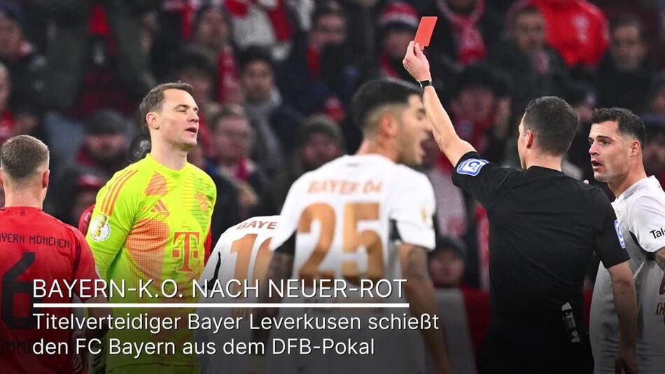 Nach Rot für Neuer: Leverkusen schießt Bayern aus DFB-Pokal