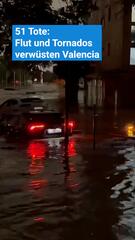 51 Tote: Flut und Tornado verwüsten Valencia