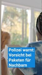 Polizei warnt: Vorsicht bei Paketen für Nachbarn