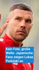 Kein Foto, große Welle: Japanische Fans zeigen Lukas Podolski an