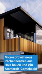 Microsoft will neue Rechenzentren aus Holz bauen