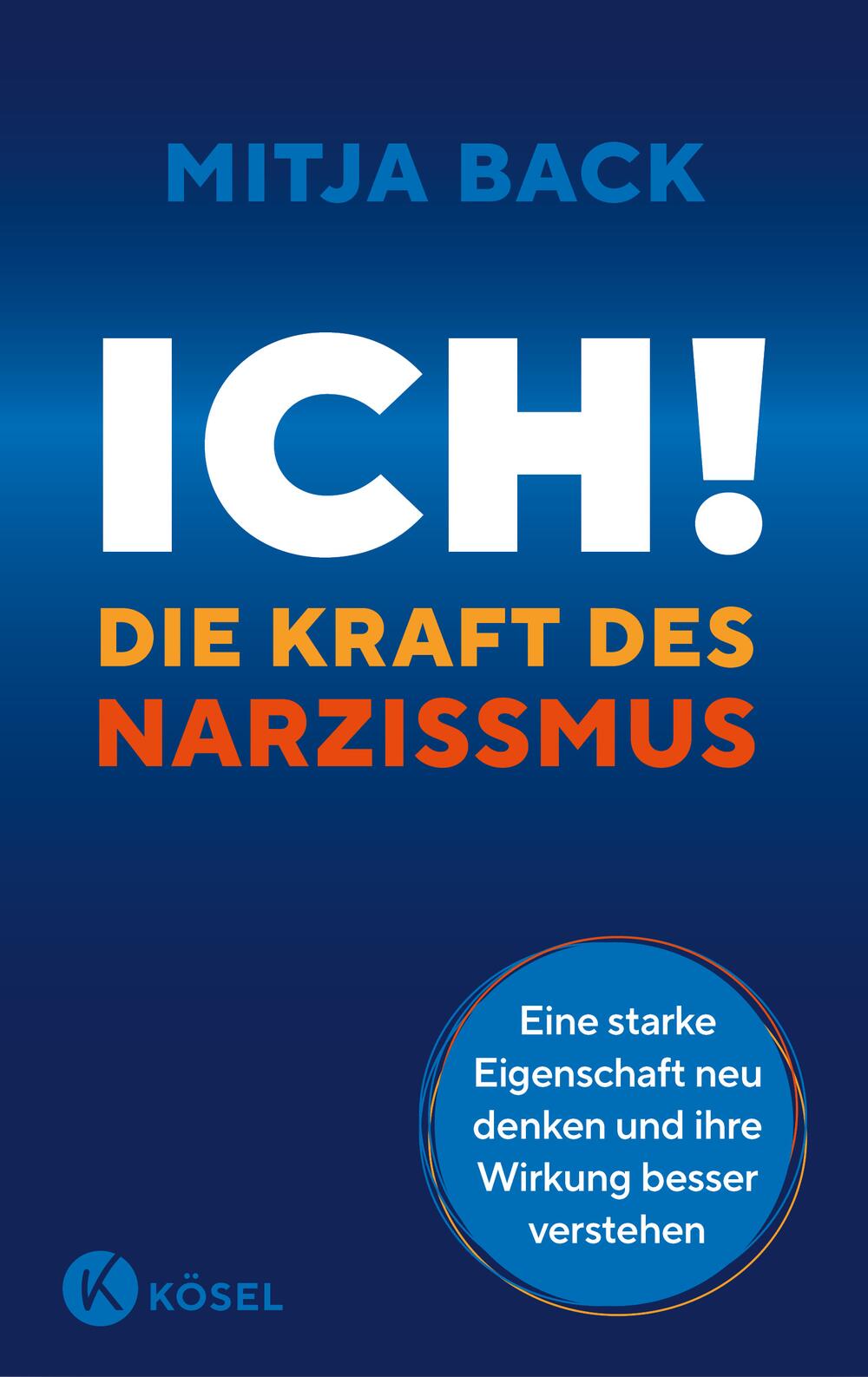 Ich! Die Kraft des Narzissmus