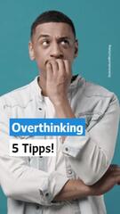 Tipps gegen Overthinking