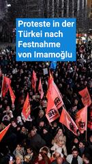Nach Festnahme von Imamoglu: Proteste in der Türkei