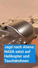 Jagd nach Aliens: NASA setzt auf Helikopter und Tauchdrohnen!