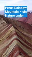 Perus Rainbow Mountain – ein buntes Naturwunder