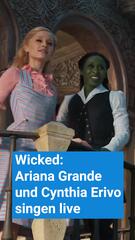 Wicked: Ariana Grande und Cynthia Erivo singen live