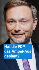 Hat die FDP das Ende der Ampel von langer Hand geplant?