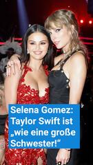 “Selena Gomez: Taylor Swift ist wie eine große Schwester!”