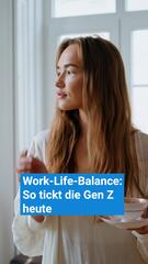 Work-Life-Balance: So tickt die Gen Z