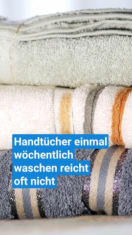 Handtücher einmal wöchentlich waschen reicht oft nicht