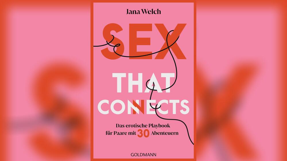 Sexologin Jana Welch teilt in "Sex that connects" 30 Hands-on-Abenteuer für Paare.
