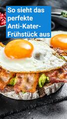 So sieht das perfekte Anti-Kater-Frühstück aus