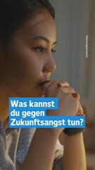 Was tun gegen die Zukunftsangst?